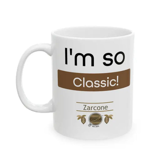 White mug with text 'I'm so Classic!' Zarcone Cocoa on a white background